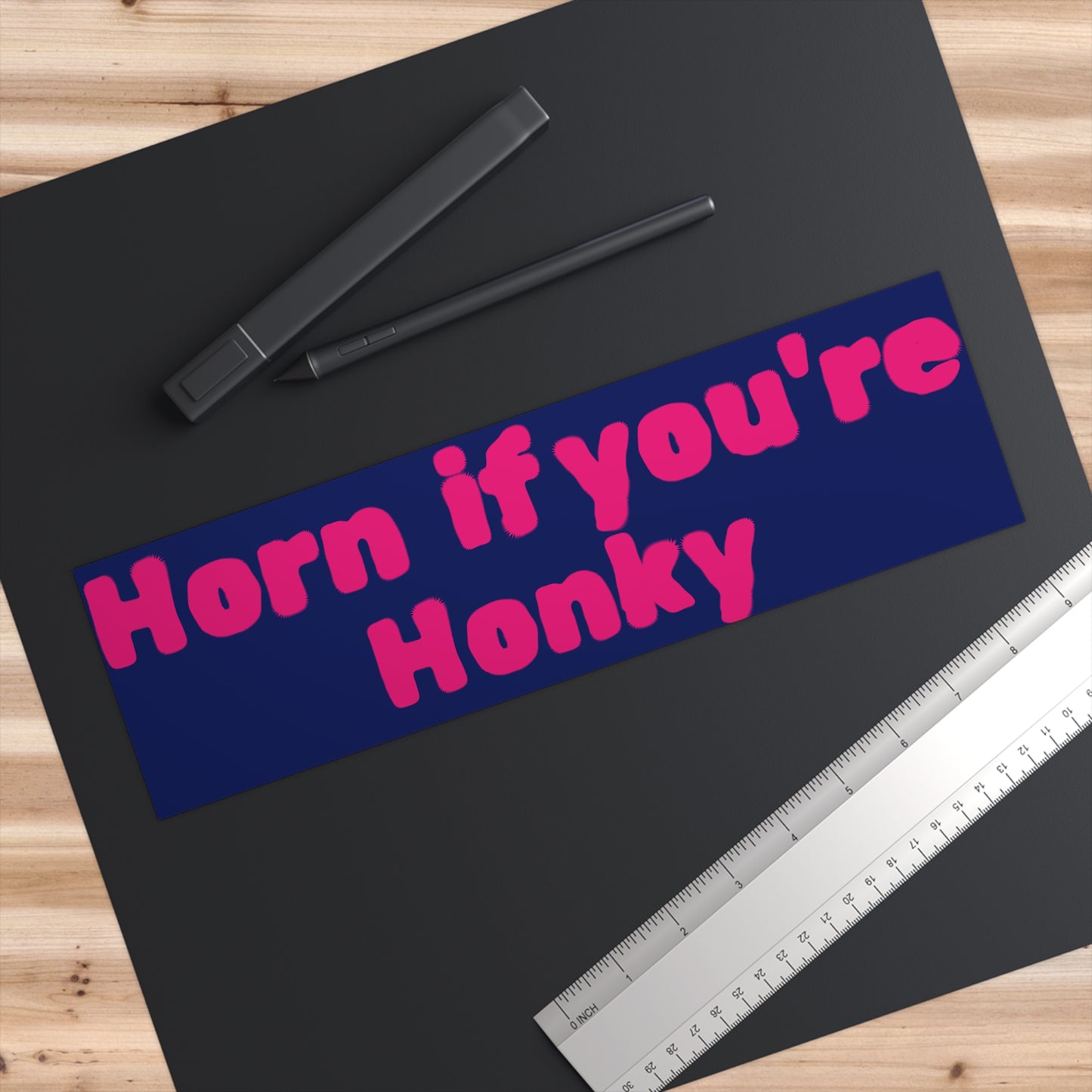 "Horn If You're Honky" bumber sticker