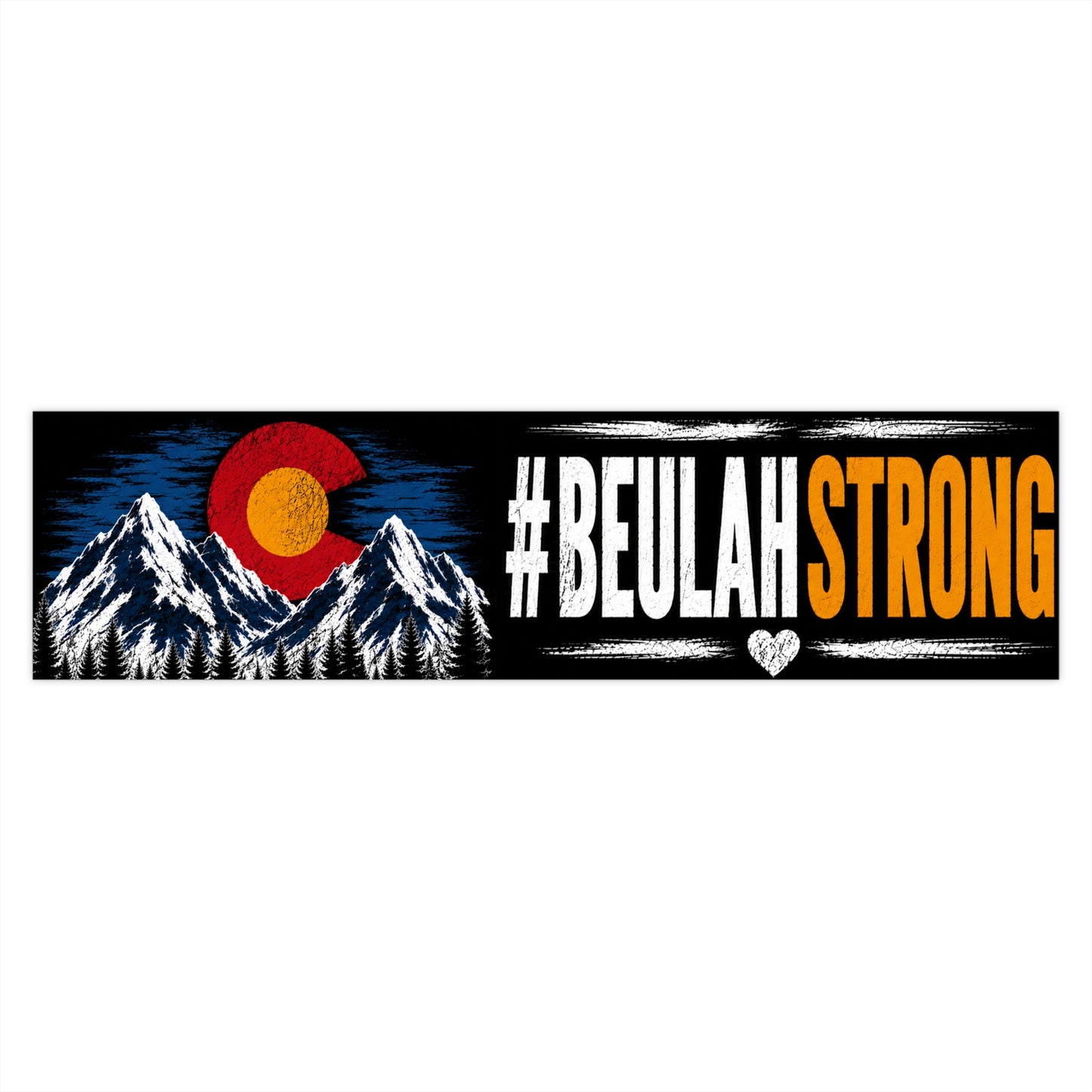 #ColoradoStrong #BeulahStrong Bumper Sticker