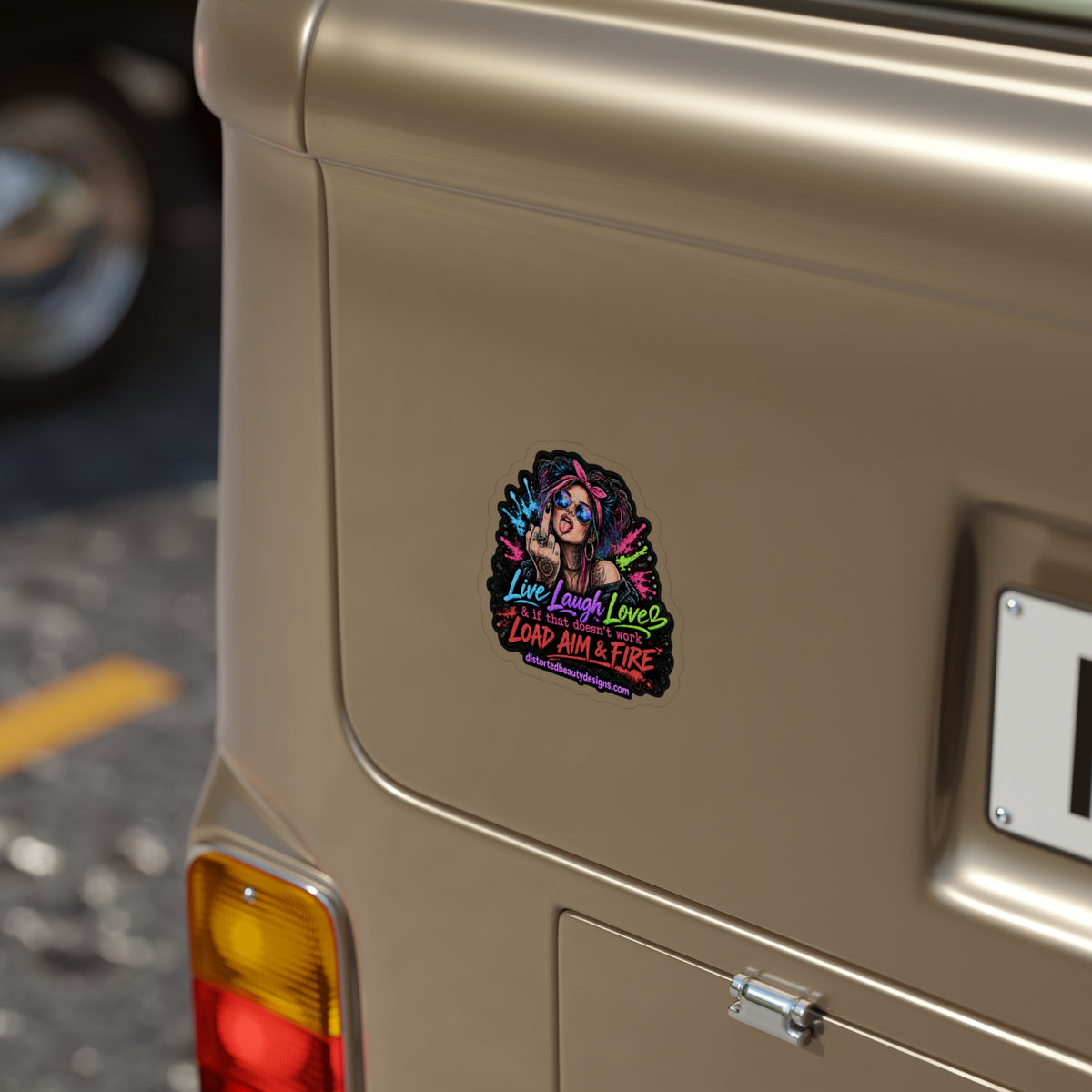 "Live Laugh Love, If That Doesn’t Work: Load, Aim & Fire" Neon Punk Outdoor Sticker